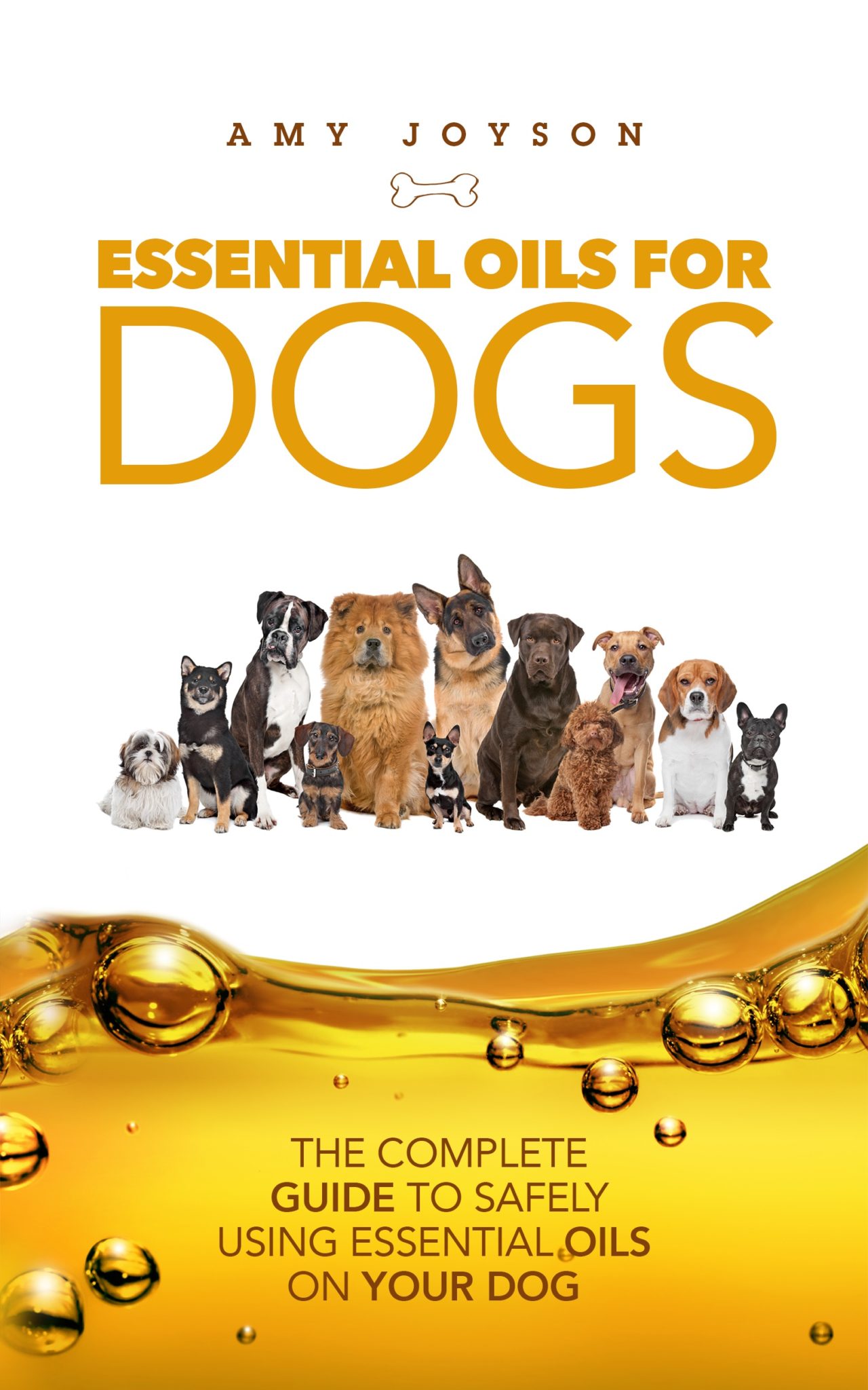 FREE: Essential Oils For Dogs: The Complete Guide To Safely Using Essential Oils On Your Dog (Essential oil, Aromatherapy and Pet Care Book 1) by Amy Joyson